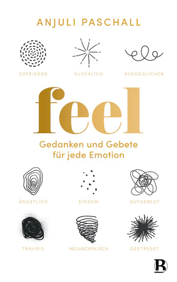 Feel Gebete und Gedanken für jede Emotion