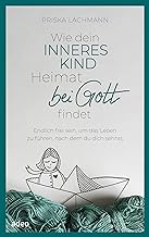 Wie dein inneres Kind Heimat bei Gott findet