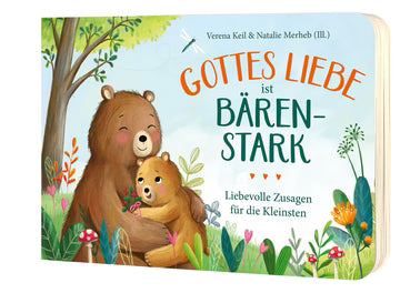 Gottes Liebe ist bärenstark Liebevolle Zusagen für die Kleinsten