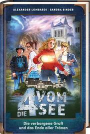 Die verborgene Gruft und das Ende aller Tränen Die 4 vom See: Band 1