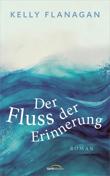 Der Fluss der Erinnerung - Roman