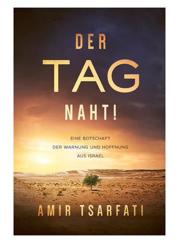 Der Tag naht! Eine Botschaft der Warnung und Hoffnung aus Israel