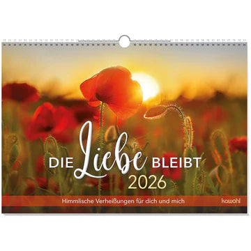 Die Liebe bleibt 2026 (Wandkalender) Himmlische Verheißungen für dich und mich