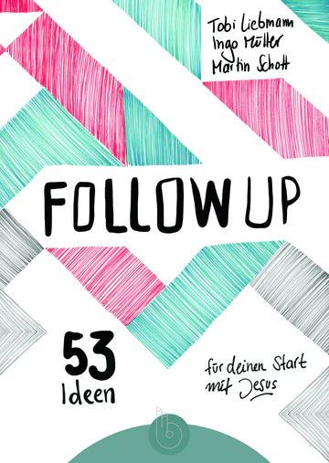Follow up 53 Ideen für deinen Start mit Jesus