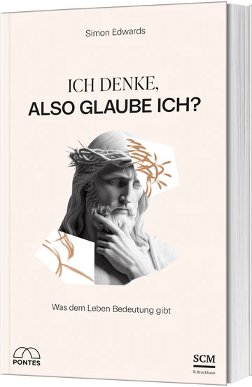 Ich denke, also glaube ich? Was dem Leben Bedeutung gibt