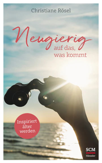 Neugierig auf das, was kommt - Inspiriert älter werden