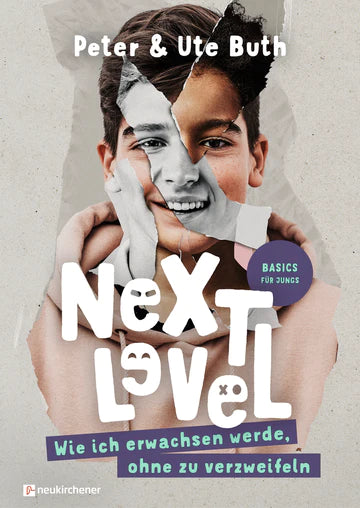 Next Level - Basics für Jungs - Wie ich erwachsen werde ohne zu verzweifeln
