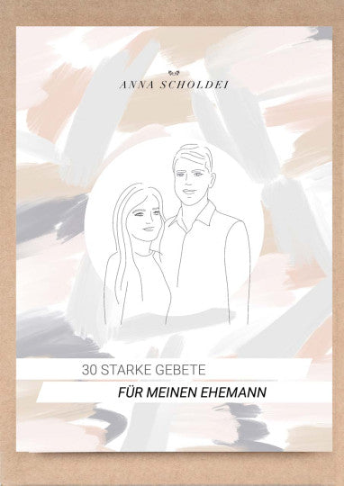 30 starke Gebete für meinen Ehemann