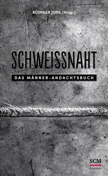 Schweissnaht - Das Männer-Andachtsbuch
