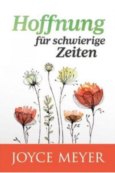 Hoffnung für schwierige Zeiten