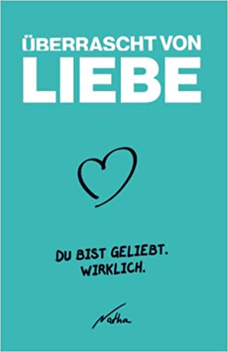 Überrascht von Liebe - Du bist geliebt