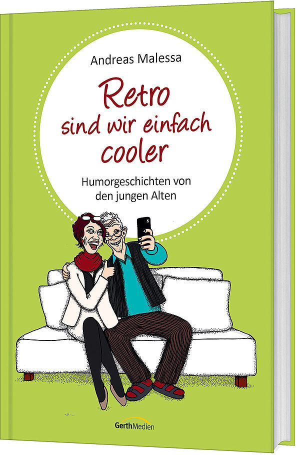 Retro sind wir einfach cooler - Humorgeschichten von den jungen Alten