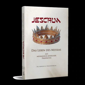 Jeschua - Das Leben des Messias aus mess/jüd. Perspektive