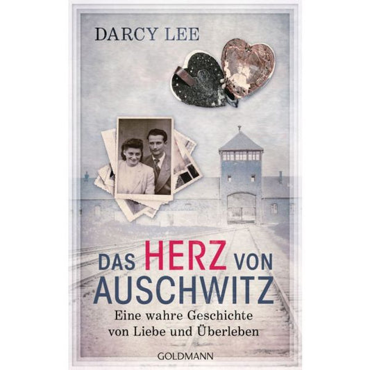 Das Herz von Auschwitz - Eine wahre Geschichte von Liebe und Überleben