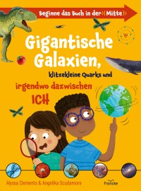 Gigantische Galaxien, klitzekleine Quarks und irgendwo dazwischen ich