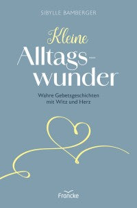 Kleine Alltagswunder