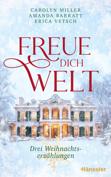 Freue dich Welt - Drei Weihnachtserzählungen