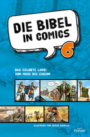 Die Bibel in Comics 6 - Das gelobte Land: Von Mose bis Gideon