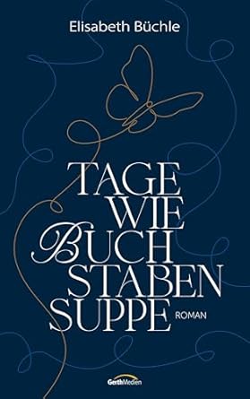 Tage wie Buchstabensuppe