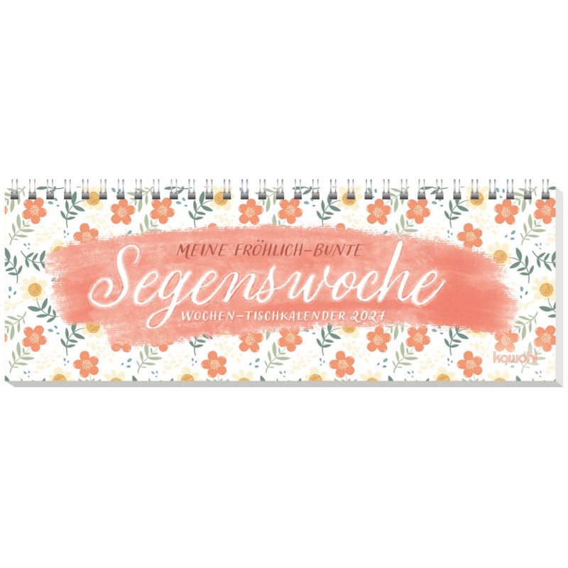 Meine fröhlich-bunte Segenswoche 2027 (Wochen-Tischkalender)