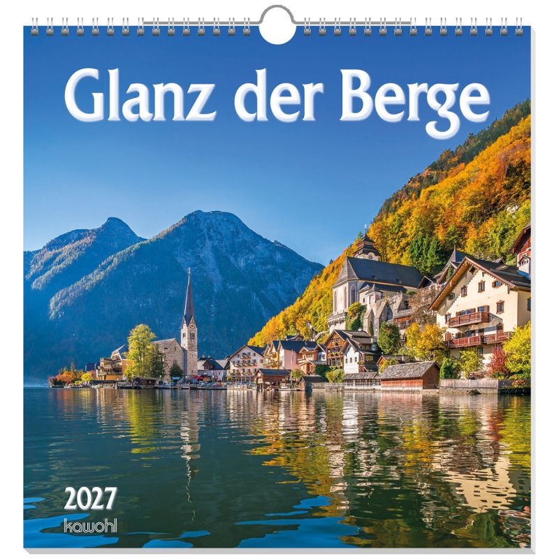 Glanz der Berge 2027 (Wandkalender)
