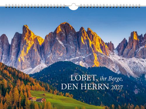 Lobet, ihr Berge, den Herrn 2027 (Wandkalender)
