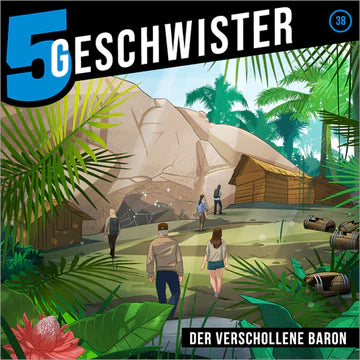 5 Geschwister - Der verschollene Baron - Folge 38 (Hörspiel CD)