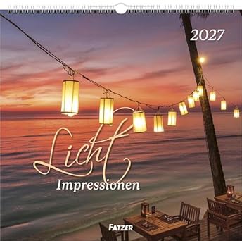 Licht Impressionen 2027 (Wandkalender)