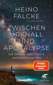 Zwischen Urknall und Apokalypse: Die große Geschichte unseres Planeten
