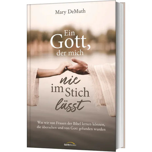 Ein Gott, der mich nie im Stich lässt