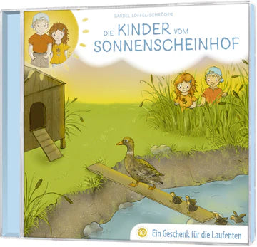 Die Kinder vom Sonnenscheinhof - Ein Geschenk für die Laufenten (Hörspiel-CD)