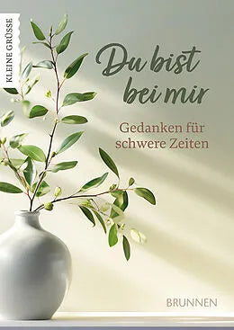 Du bist bei mir - Gedanken für schwere Zeiten