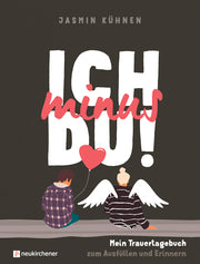 Ich minus du! - Mein Trauertagebuch zum Ausfüllen und Erinnern