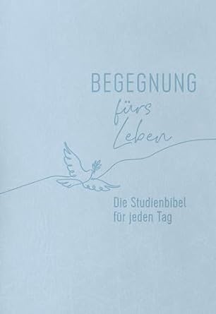 Begegnung fürs Leben - Studienbibel Neues Leben