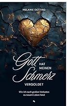 Gott hat meinen Schmerz vergoldet