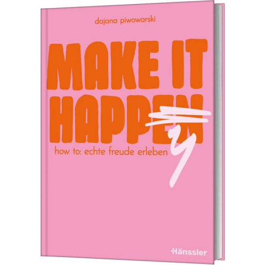Make it happen (happy)