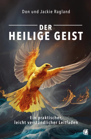 Der Heilige Geist - Ein praktischer, leicht verständlicher Leitfaden