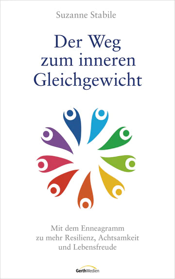Der Weg zum inneren Gleichgewicht Mit dem Enneagramm zu mehr Resilienz, Achtsamkeit und Lebensfreud