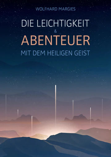 Die Leichtigkeit & Abenteuer mit dem Heiligen Geist
