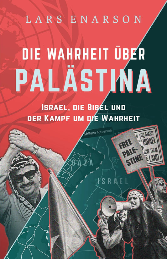 Die Wahrheit über Palästina Israel - die Bibel und der Kampf um die Wahrheit