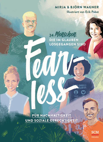 Fearless - 24 Menschen, die im Glauben losgegangen sind