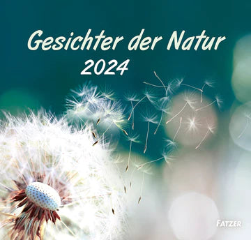 Gesichter der Natur 2024 (Wandkalender)