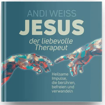 Jesus der liebevolle Therapeut