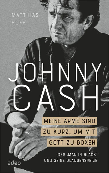 Jonny Cash - Meine Arme sind zu kurz, um mit Gott zu boxen