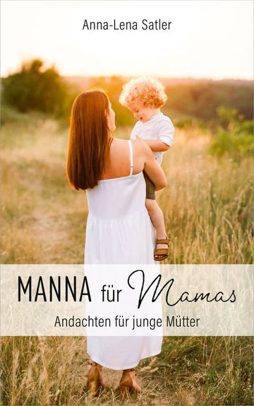 Manna für Mamas - Andachten für junge Mütter