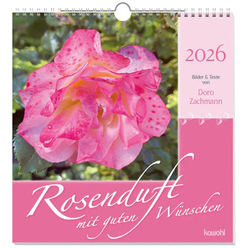 Rosenduft mit guten Wünschen 2026 (Wandkalender)