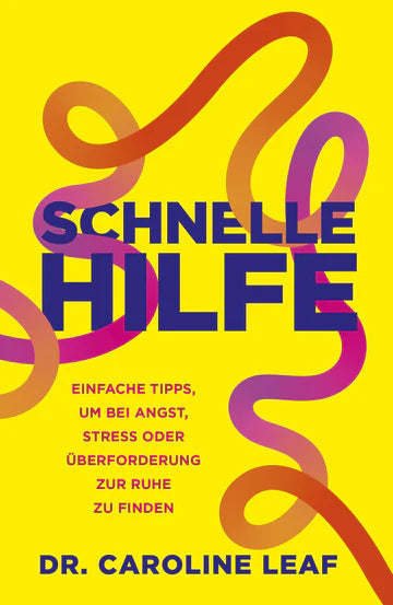 Schnelle Hilfe - Einfache Tipps, um bei Angst, Stress oder Überforderung zur Ruhe zu finden