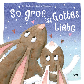 So groß ist Gottes Liebe (Pappbilderbuch)