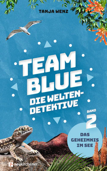 Team Blue - Das Geheimnis im See Team Blue - die Weltendetektive - Band 2