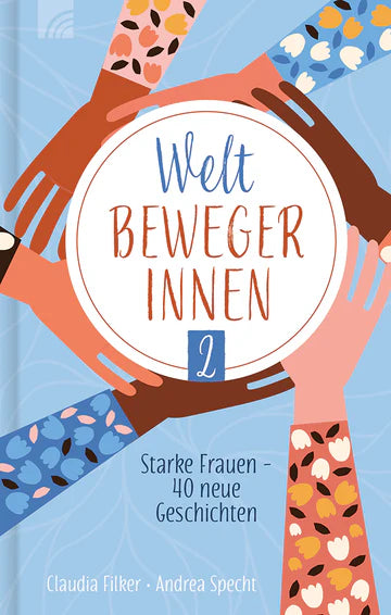 Weltbewegerinnen 2 Starke Frauen - 40 neue Geschichten